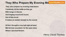 Henry David Thoreau - They Who Prepare My Evening Meal Below