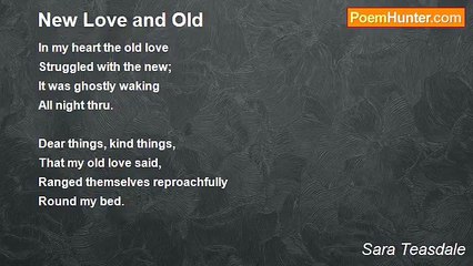 Sara Teasdale - New Love and Old