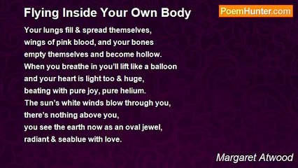 Margaret Atwood - Flying Inside Your Own Body