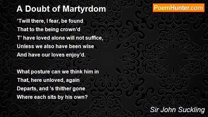 Sir John Suckling - A Doubt of Martyrdom