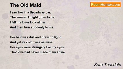 Sara Teasdale - The Old Maid