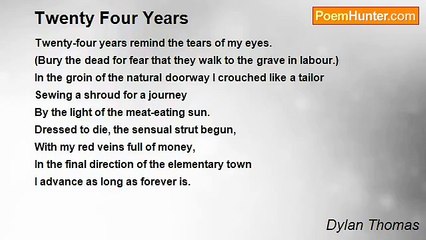 Dylan Thomas - Twenty Four Years