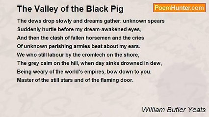 William Butler Yeats - The Valley of the Black Pig
