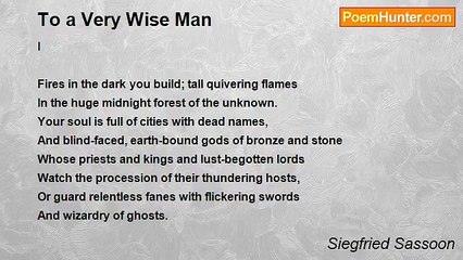 Siegfried Sassoon - To a Very Wise Man
