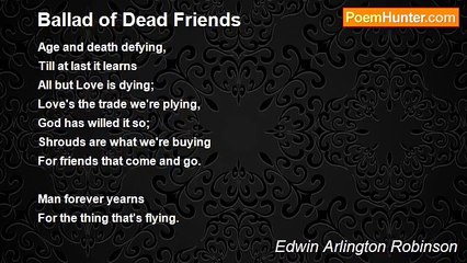 Edwin Arlington Robinson - Ballad of Dead Friends