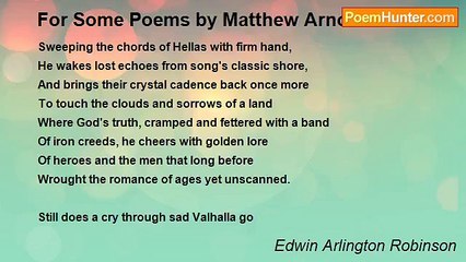 Edwin Arlington Robinson - For Some Poems by Matthew Arnold