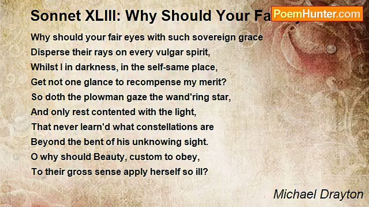 Michael Drayton - Sonnet XLIII: Why Should Your Fair Eyes