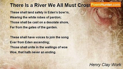 Henry Clay Work - There Is a River We All Must Cross