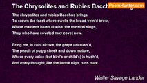 Walter Savage Landor - The Chrysolites and Rubies Bacchus Brings
