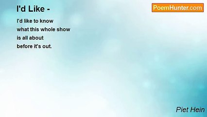 Piet Hein - I'd Like -