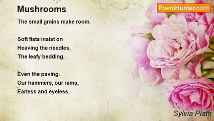 Sylvia Plath - Mushrooms