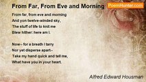 Alfred Edward Housman - From Far, From Eve and Morning
