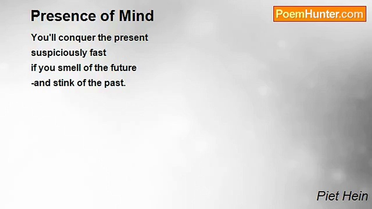 Piet Hein - Presence of Mind