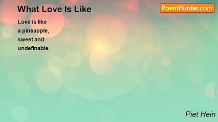 Piet Hein - What Love Is Like
