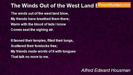 Alfred Edward Housman - The Winds Out of the West Land Blow