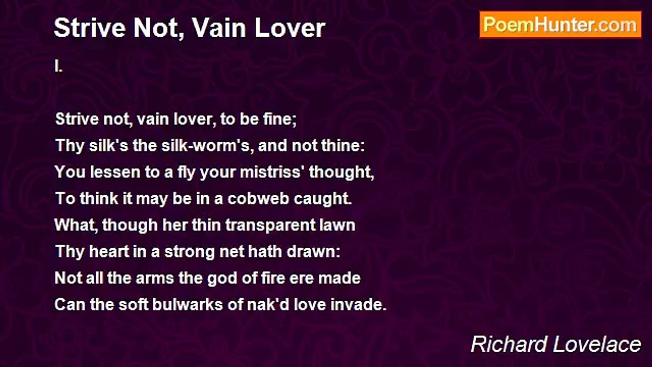 Richard Lovelace - Strive Not, Vain Lover