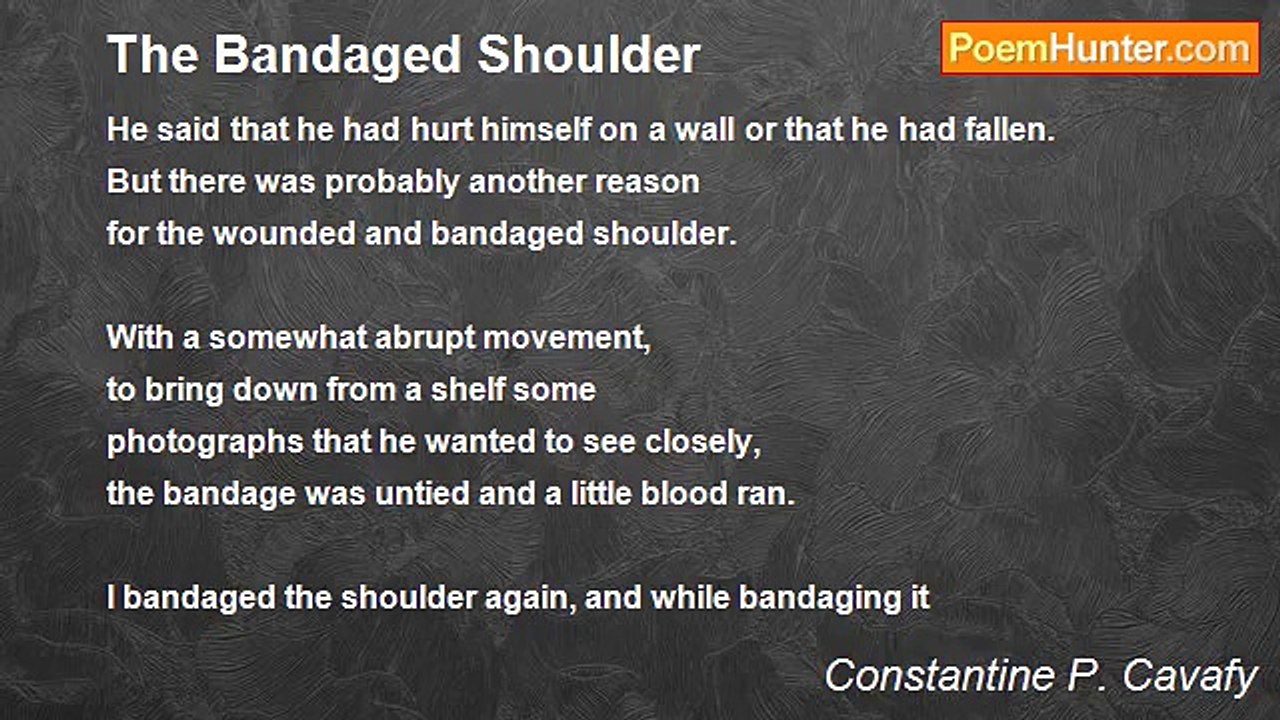 Constantine P. Cavafy - The Bandaged Shoulder