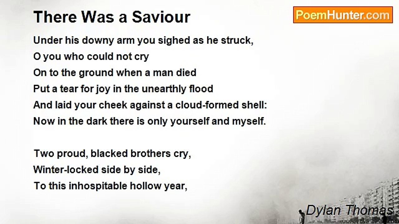 Dylan Thomas - There Was a Saviour
