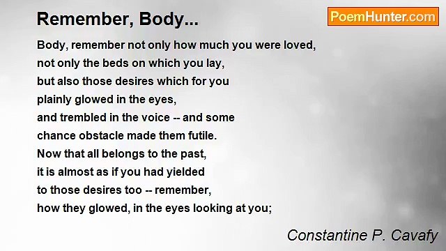 Constantine P. Cavafy - Remember, Body...