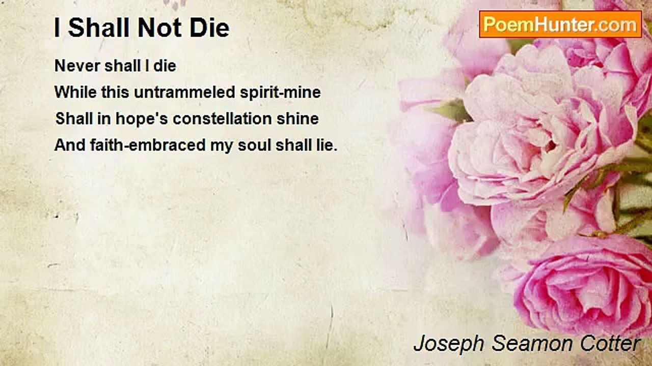 Joseph Seamon Cotter - I Shall Not Die