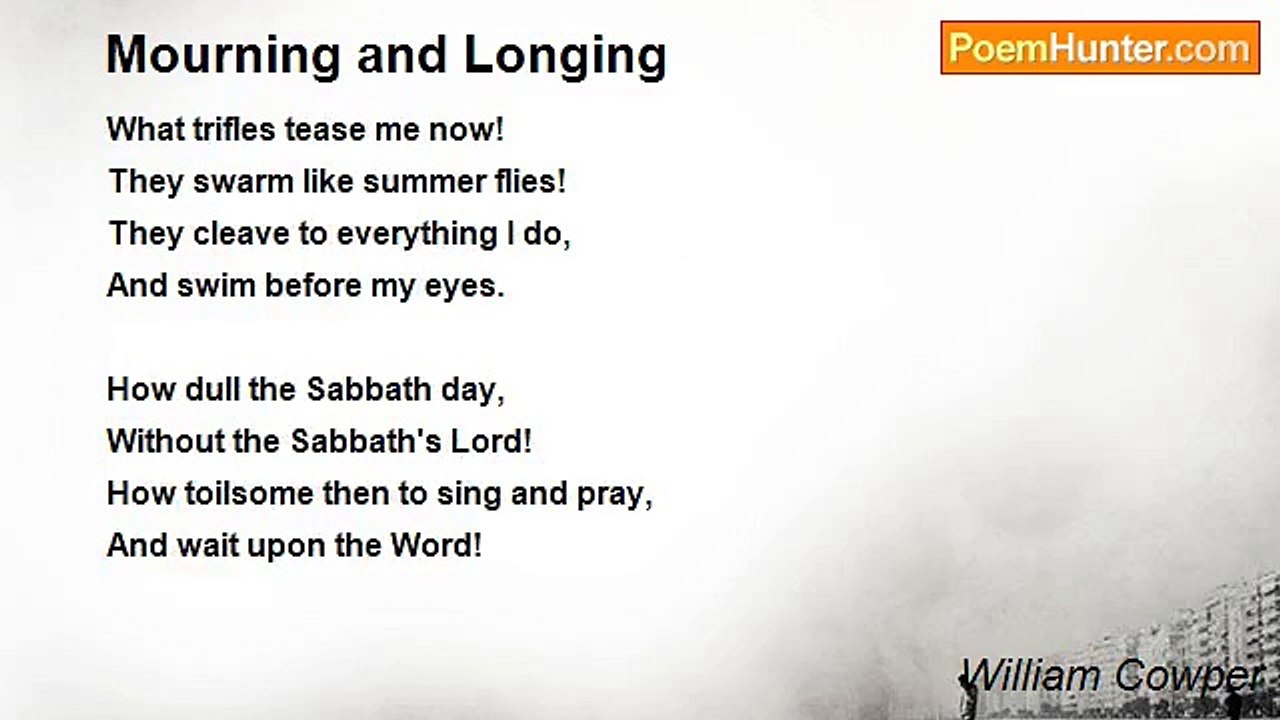 William Cowper - Mourning and Longing