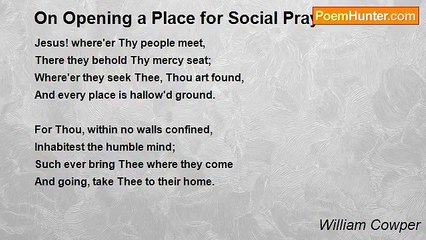 William Cowper - On Opening a Place for Social Prayer