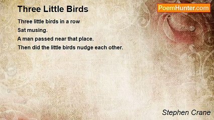 下载视频: Stephen Crane - Three Little Birds