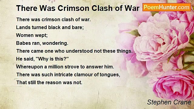Stephen Crane - There Was Crimson Clash of War