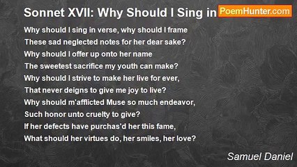 Samuel Daniel - Sonnet XVII: Why Should I Sing in Verse