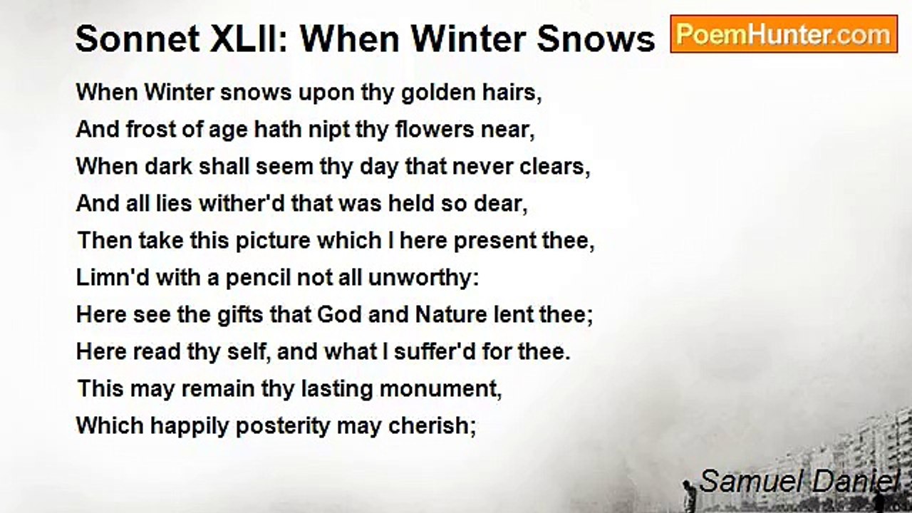 Samuel Daniel - Sonnet XLII: When Winter Snows