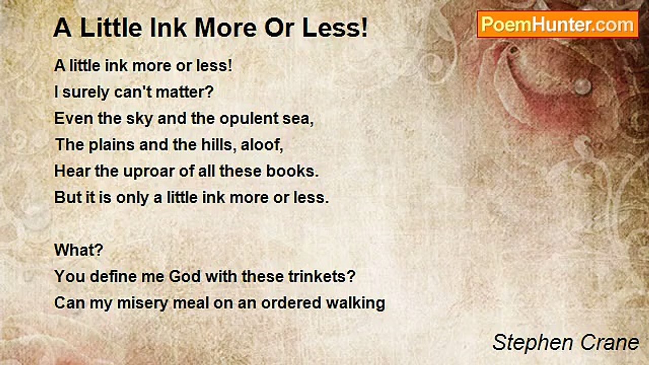 Stephen Crane - A Little Ink More Or Less!