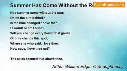 Arthur William Edgar O'Shaughnessy - Summer Has Come Without the Rose
