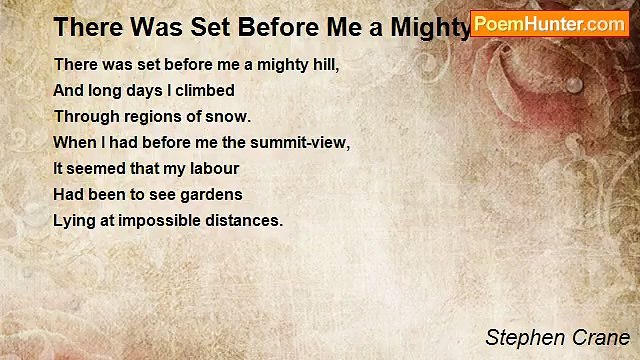 Stephen Crane - There Was Set Before Me a Mighty Hill