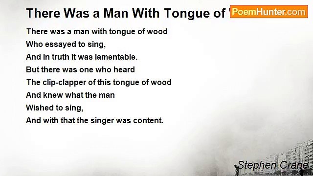 Stephen Crane - There Was a Man With Tongue of Wood