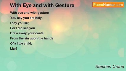 Stephen Crane - With Eye and with Gesture