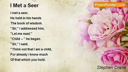 Stephen Crane - I Met a Seer