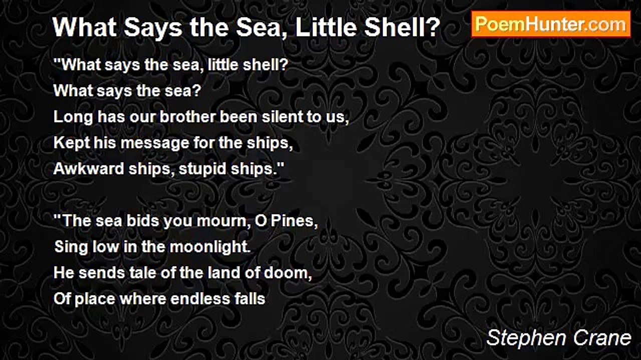 Stephen Crane - What Says the Sea, Little Shell?