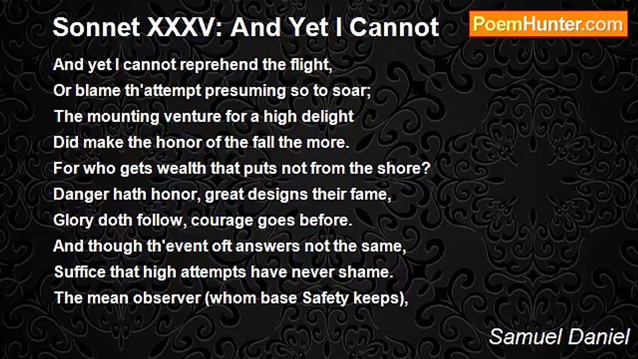 Samuel Daniel - Sonnet XXXV: And Yet I Cannot