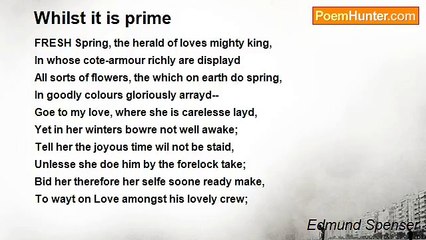 Edmund Spenser - Whilst it is prime