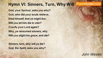 John Wesley - Hymn VI: Sinners, Turn, Why Will Ye Die?