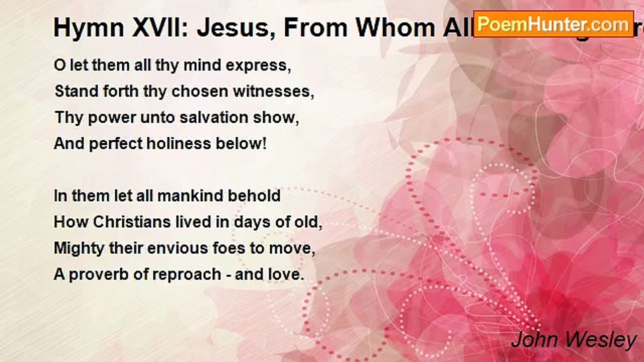 John Wesley - Hymn XVII: Jesus, From Whom All Blessings Grow