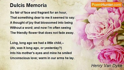 Henry Van Dyke - Dulcis Memoria
