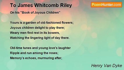 Henry Van Dyke - To James Whitcomb Riley