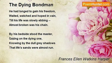 Frances Ellen Watkins Harper - The Dying Bondman