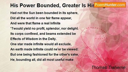 Thomas Traherne - His Power Bounded, Greater Is His Might