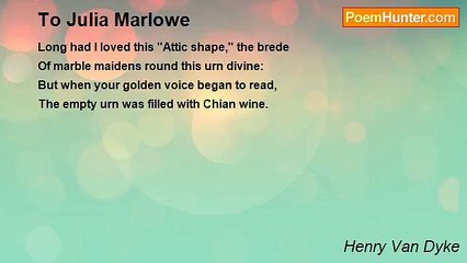 Henry Van Dyke - To Julia Marlowe