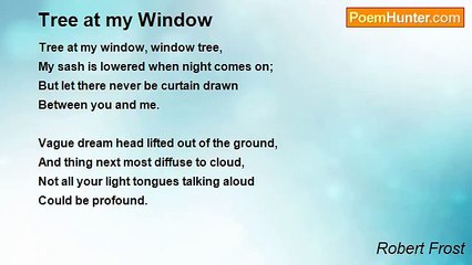 Robert Frost - Tree at my Window