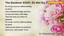 Sir Rabindranath Tagore - The Gardener XXXIV: Do Not Go, My Love