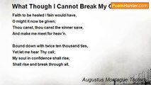 Augustus Montague Toplady - What Though I Cannot Break My Chain