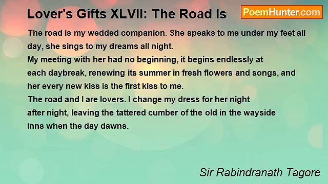 Sir Rabindranath Tagore - Lover's Gifts XLVII: The Road Is